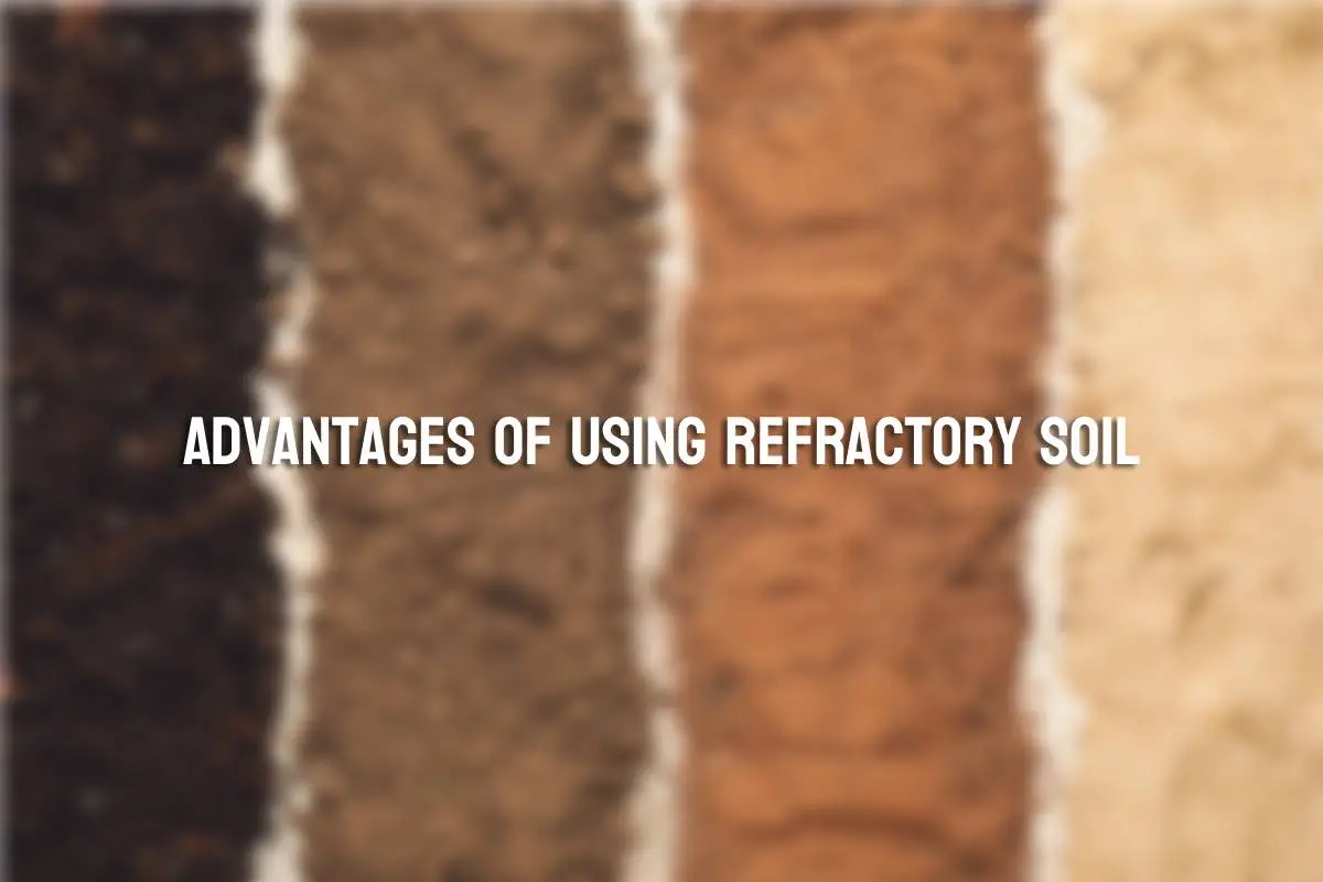 مزایای استفاده از خاک نسوز
